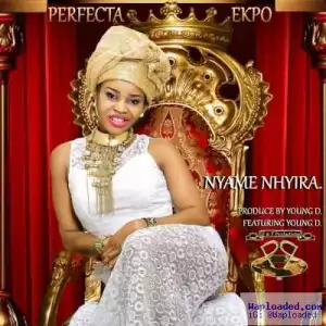 Perfecta Ekpo - Nyame Nhyira ft. Young D (Prod. By Young D)